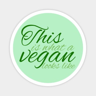 This is What a Vegan Looks Like Magnet